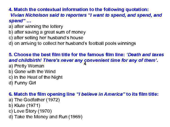 4. Match the contextual information to the following quotation:  Vivian Nicholson said to