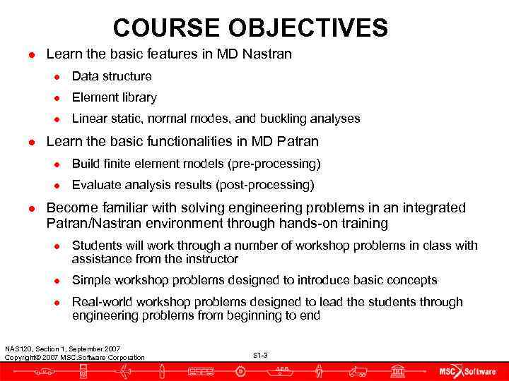      COURSE OBJECTIVES  ● Learn the basic features in