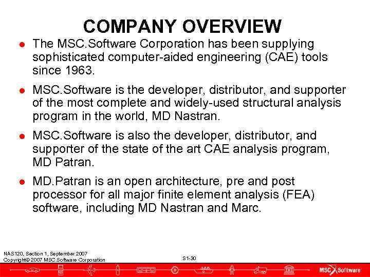       COMPANY OVERVIEW ● The MSC. Software Corporation has