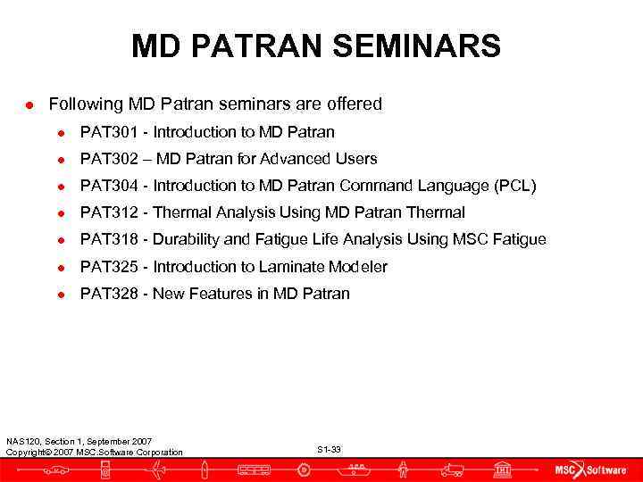       MD PATRAN SEMINARS  ● Following MD Patran