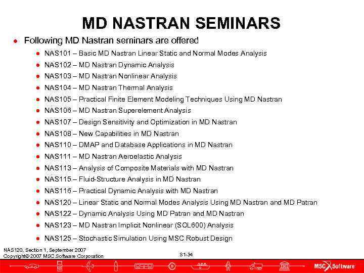       MD NASTRAN SEMINARS  ● Following MD Nastran