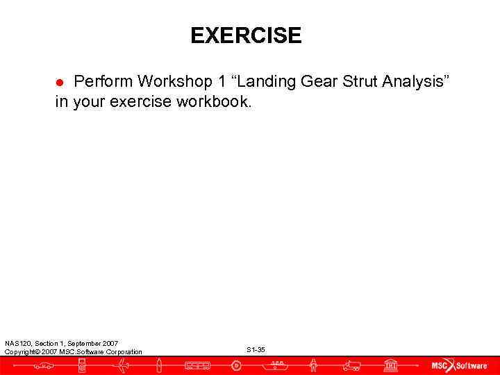     EXERCISE    ● Perform Workshop 1 “Landing Gear