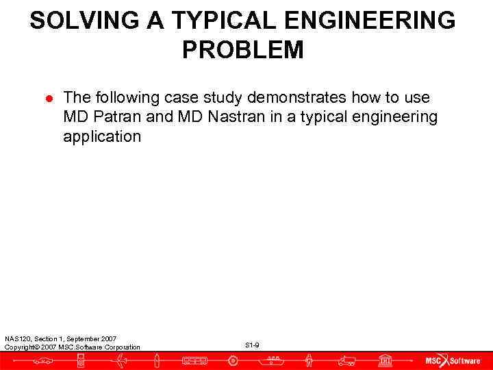   SOLVING A TYPICAL ENGINEERING    PROBLEM  ● The following