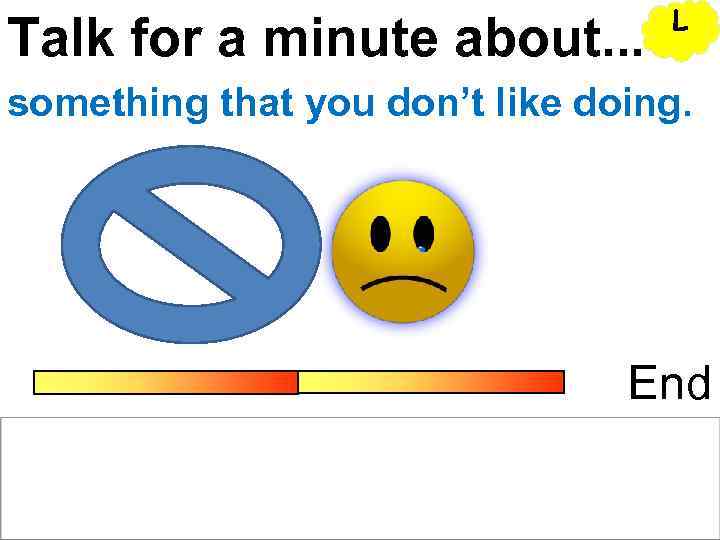        L Talk for a minute about. .