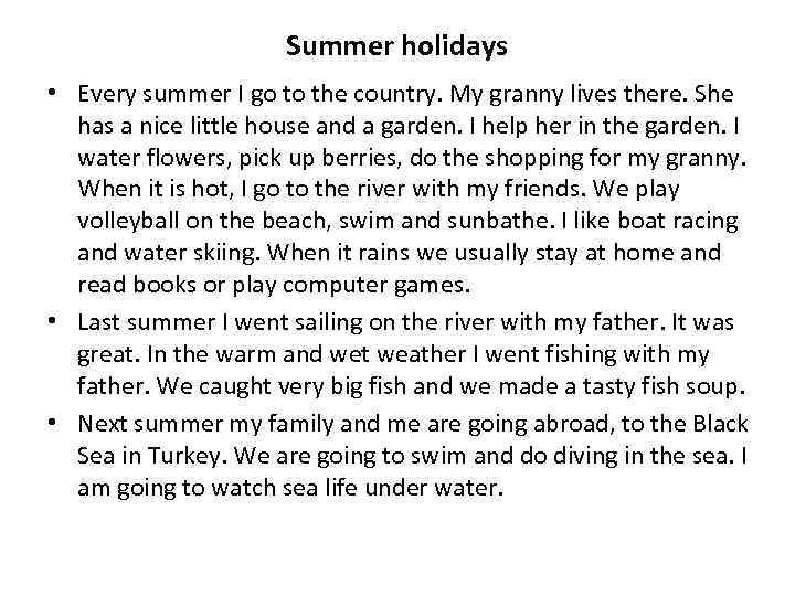      Summer holidays • Every summer I go to the