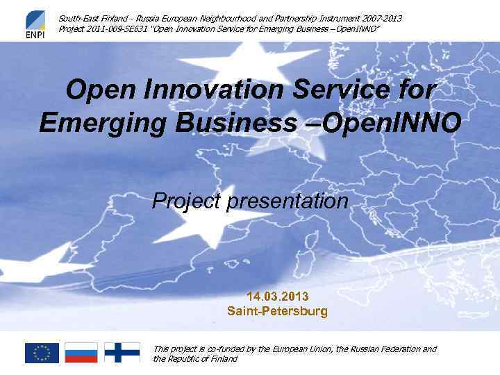   South-East Finland - Russia European Neighbourhood and Partnership Instrument 2007 -2013 