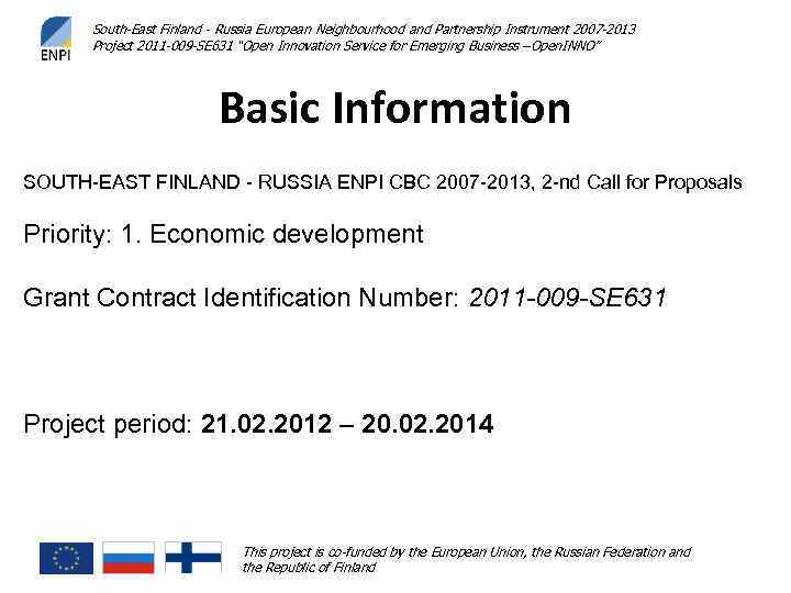  South-East Finland - Russia European Neighbourhood and Partnership Instrument 2007 -2013  Project