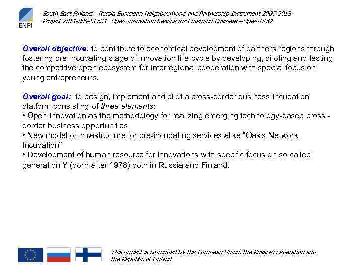  South-East Finland - Russia European Neighbourhood and Partnership Instrument 2007 -2013 Project 2011