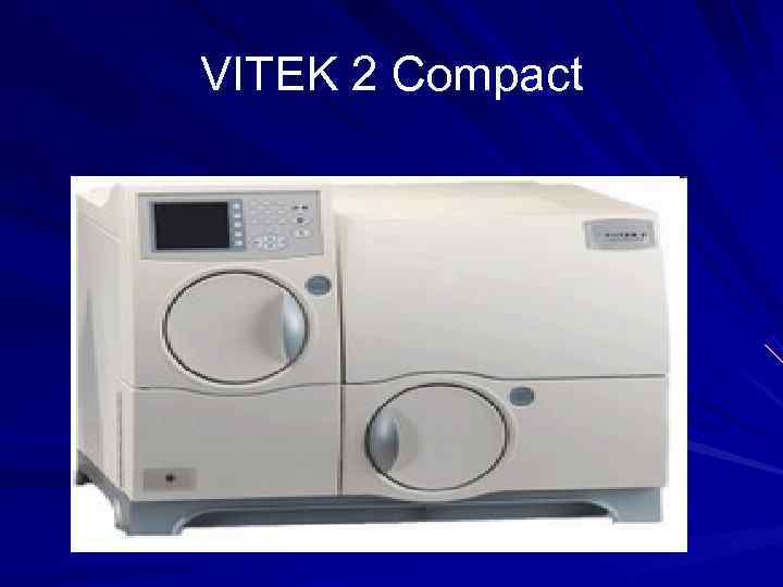 VITEK 2 Compact VITEK 2 Compact