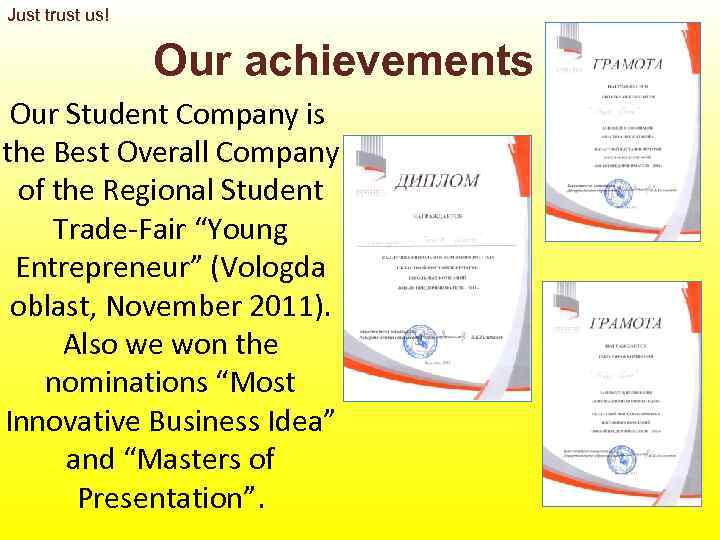 Just trust us!    Our achievements  Our Student Company is 