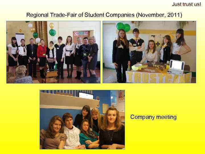      Just trust us! Regional Trade-Fair of Student Companies (November,