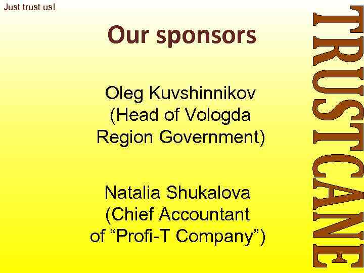 Just trust us!     Our sponsors    Oleg Kuvshinnikov