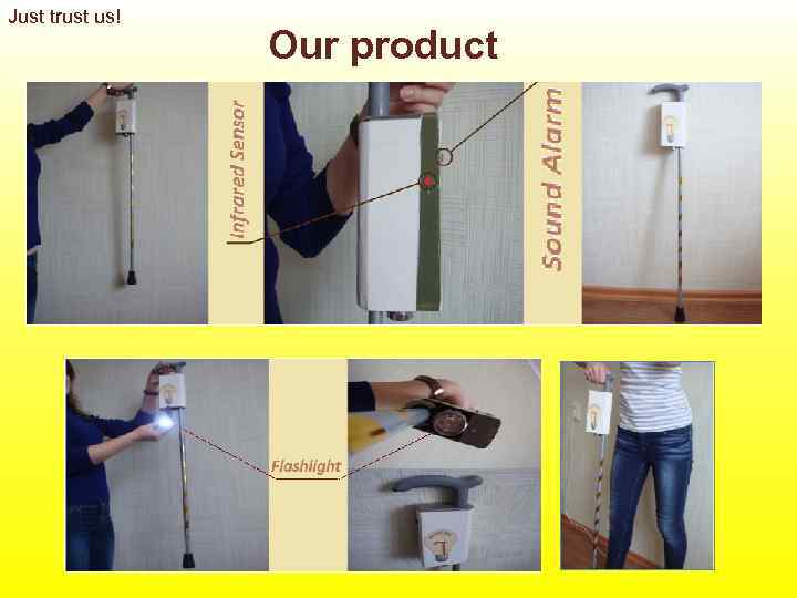 Just trust us!   Our product 