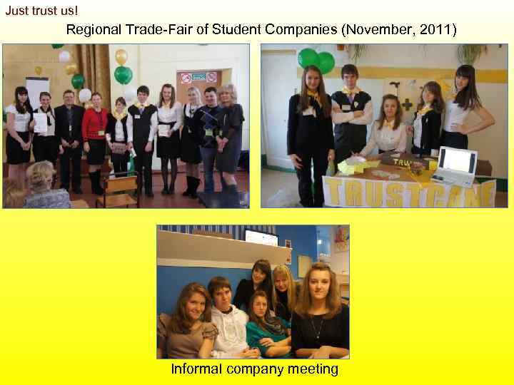 Just trust us!  Regional Trade-Fair of Student Companies (November, 2011)   