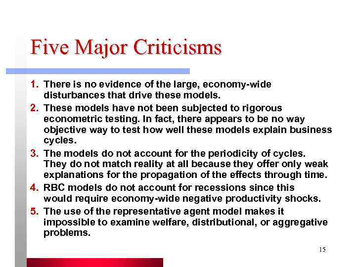 Five Major Criticisms 1. There is no evidence of the large, economy-wide  disturbances
