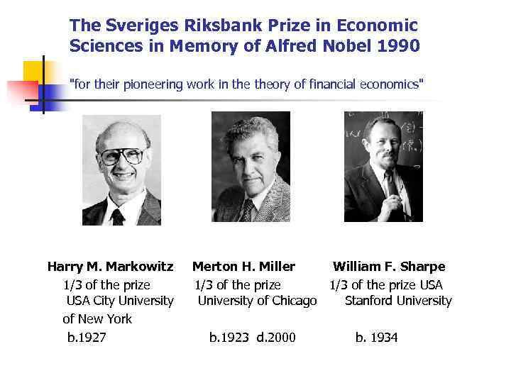 The Sveriges Riksbank Prize in Economic Sciences in Memory of Alfred The Sveriges Riksbank Prize in Economic Sciences in Memory of Alfred