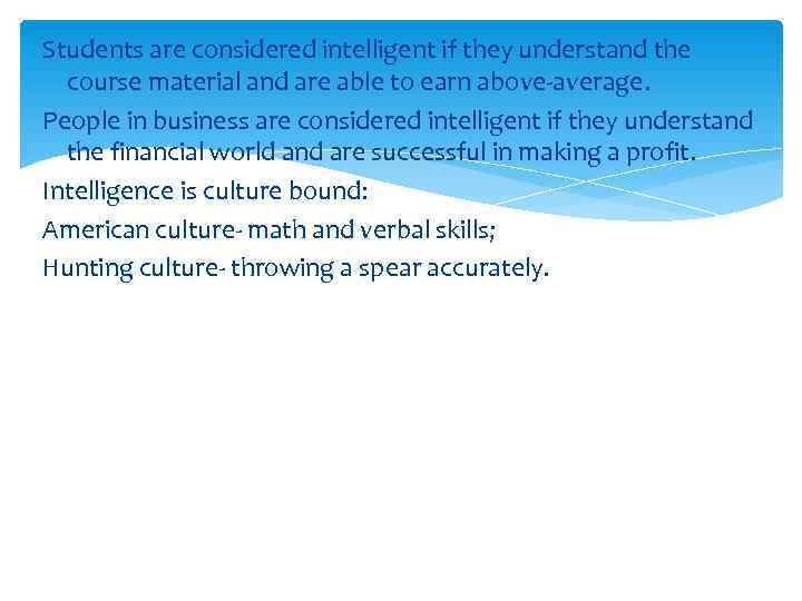 Students are considered intelligent if they understand the  course material and are able
