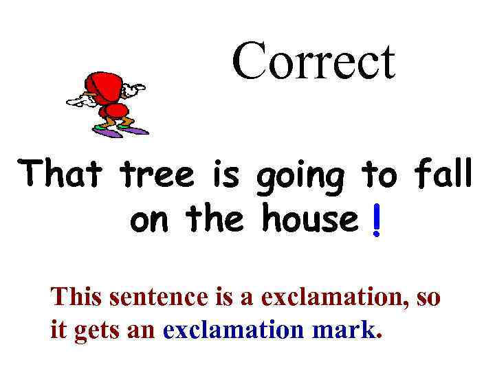     Correct That tree is going to fall  on the