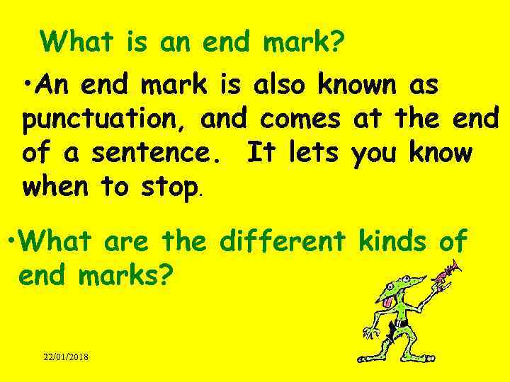  What is an end mark?  • An end mark is also known