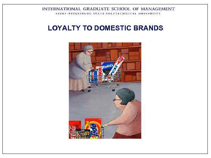 LOYALTY TO DOMESTIC BRANDS 