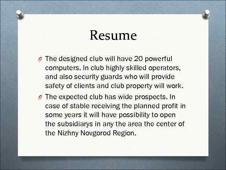     Resume O The designed club will have 20 powerful 