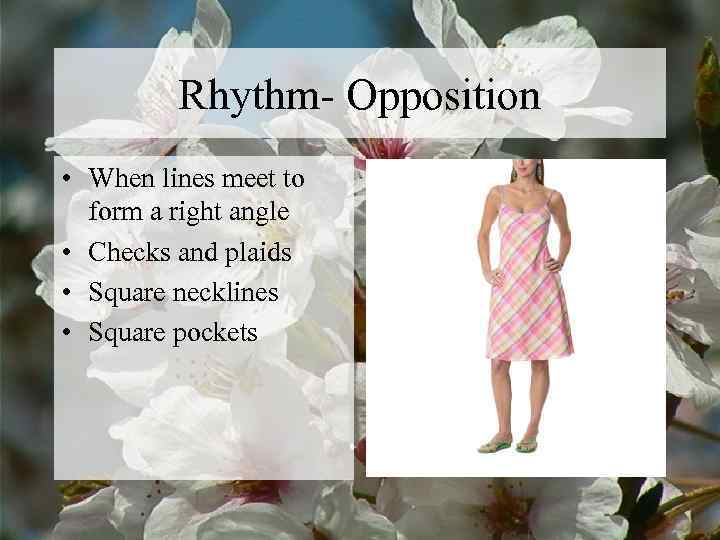    Rhythm- Opposition • When lines meet to  form a right