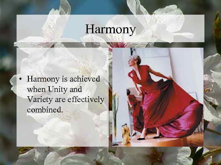     Harmony  • Harmony is achieved  when Unity and