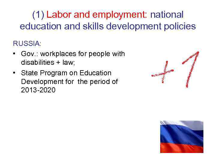  (1) Labor and employment: national  education and skills development policies RUSSIA: