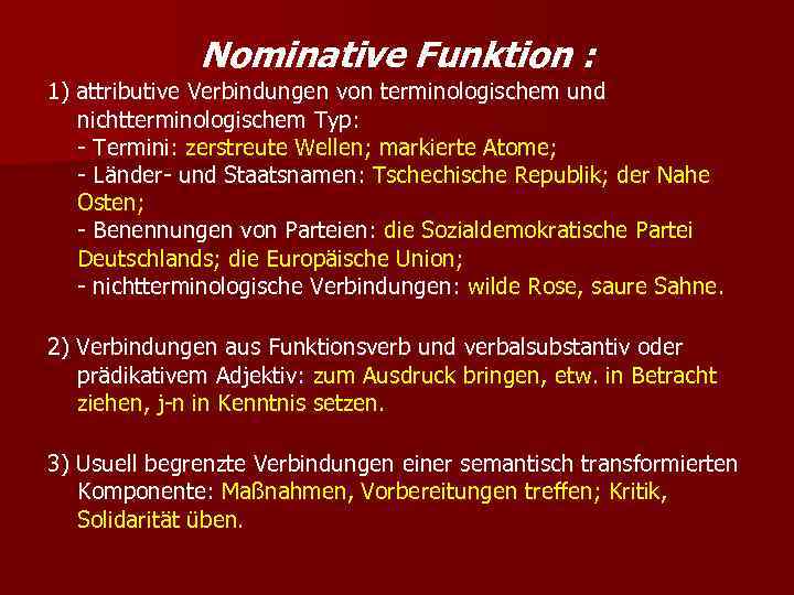   Nominative Funktion : 1) attributive Verbindungen von terminologischem und  nichtterminologischem