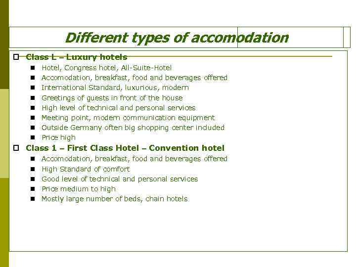 Different types of accomodation p Class L – Luxury hotels n n n n