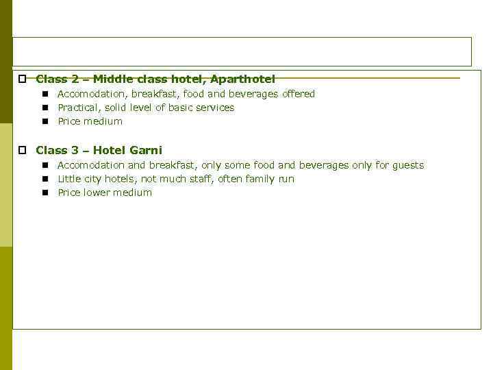 p Class 2 – Middle class hotel, Aparthotel n Accomodation, breakfast, food and beverages