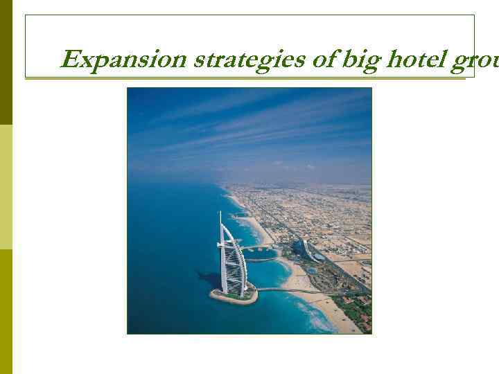 Expansion strategies of big hotel grou 