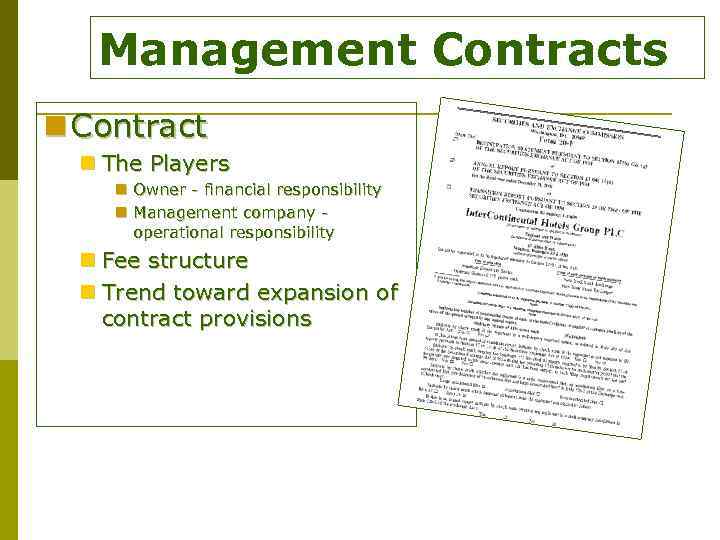 Management Contracts n Contract n The Players n Owner - financial responsibility n Management