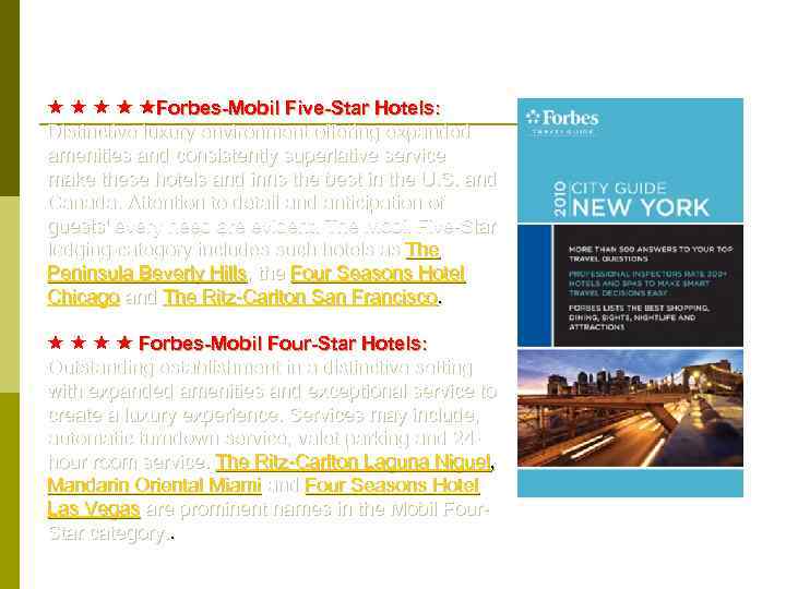 Forbes (Mobil) Travel Guide Hotel Ratings Forbes-Mobil Five-Star Hotels: Distinctive luxury environment offering expanded