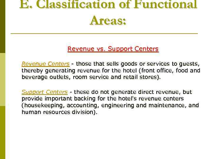 E. Classification of Functional Areas: Revenue vs. Support Centers Revenue Centers - those that