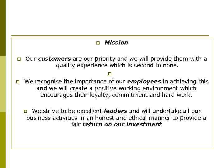 Mission p p Mission Our customers are our priority and we will provide them