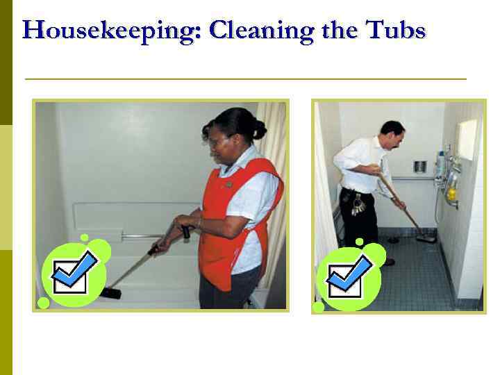 Housekeeping: Cleaning the Tubs 