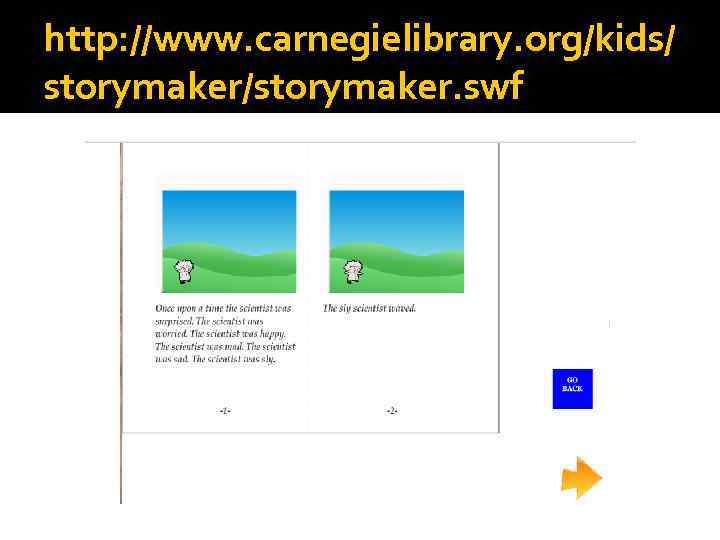 http: //www. carnegielibrary. org/kids/ storymaker/storymaker. swf 