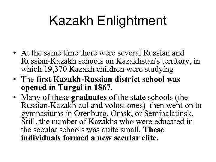    Kazakh Enlightment  • At the same time there were several