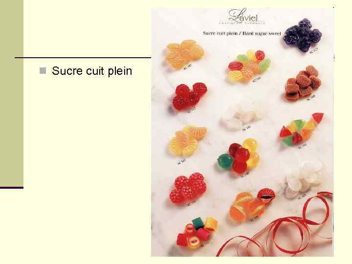 n Sucre cuit plein n Sucre cuit plein