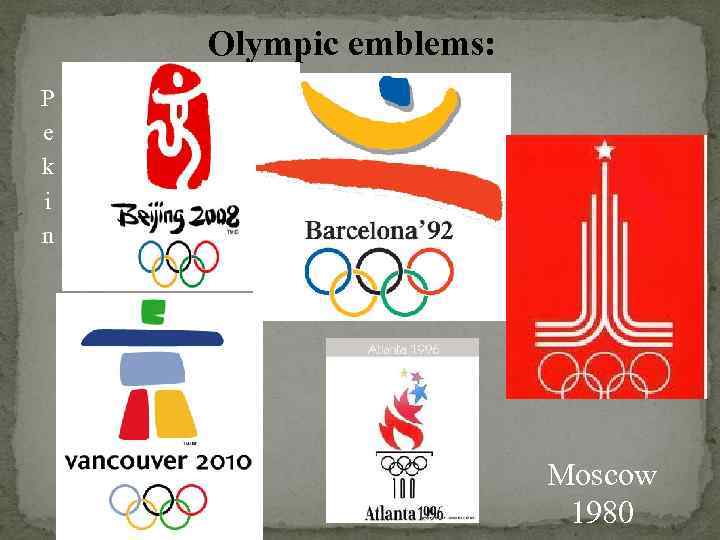   Olympic emblems: P e k i n     
