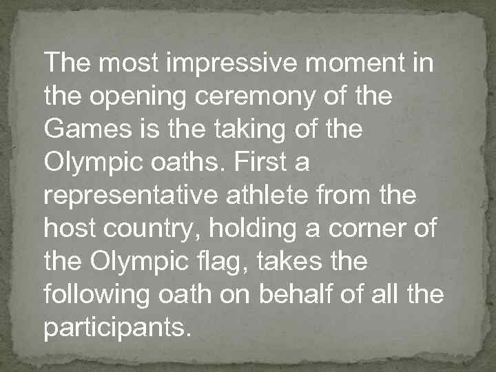 The most impressive moment in the opening ceremony of the Games is the taking