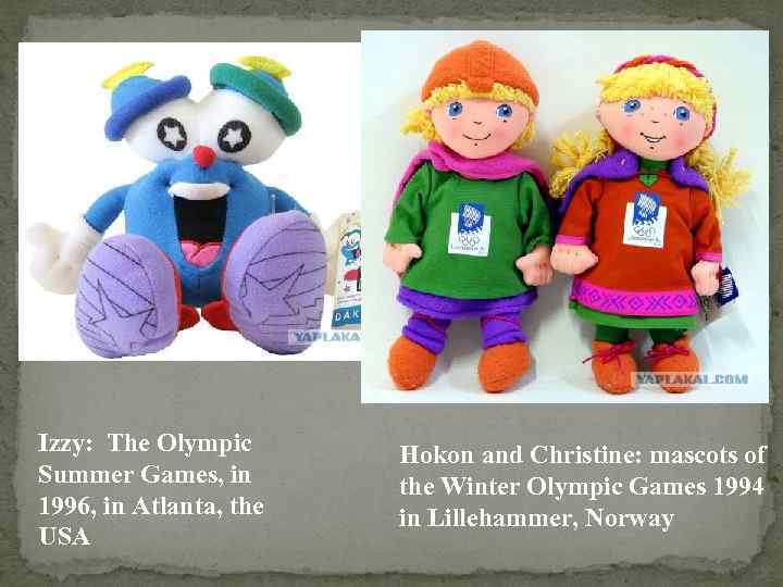 Izzy: The Olympic  Hokon and Christine: mascots of Summer Games, in  the