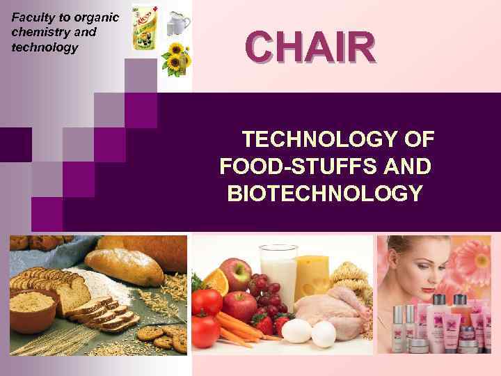 Faculty to organic     CHAIR chemistry and technology   