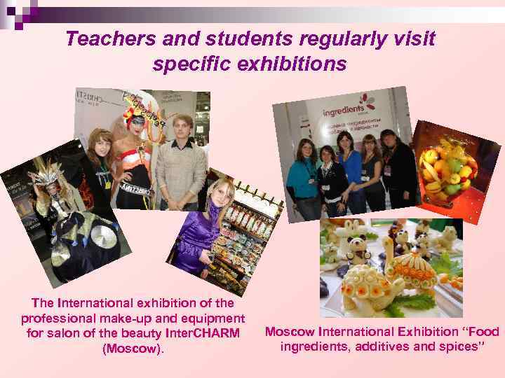   Teachers and students regularly visit    specific exhibitions  The