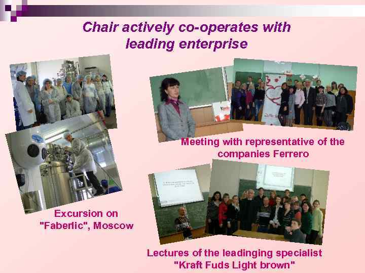   Chair actively co-operates with    leading enterprise   