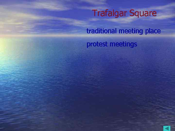    Trafalgar Square   traditional meeting place   protest meetings