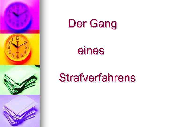 Der Gang eines Strafverfahrens 