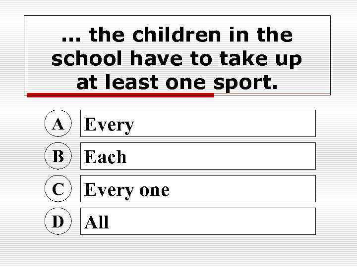 … the children in the school have to take up at least one sport.