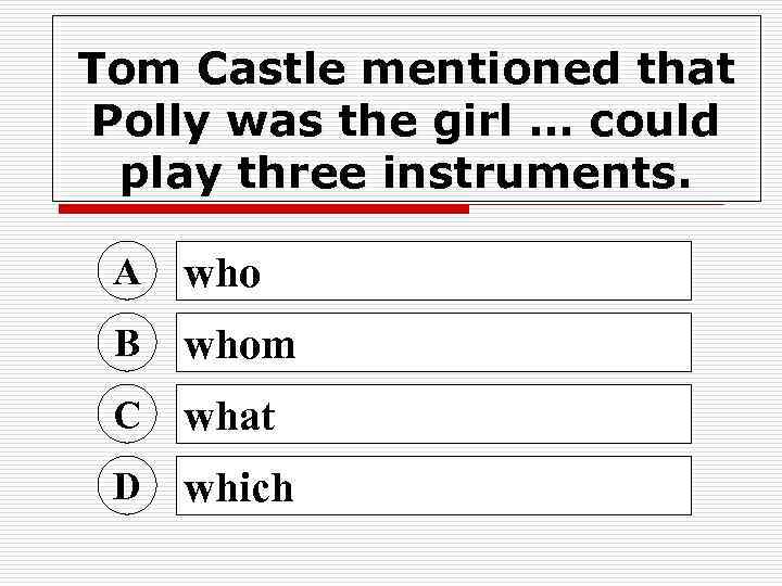 Tom Castle mentioned that Polly was the girl … could play three instruments. A